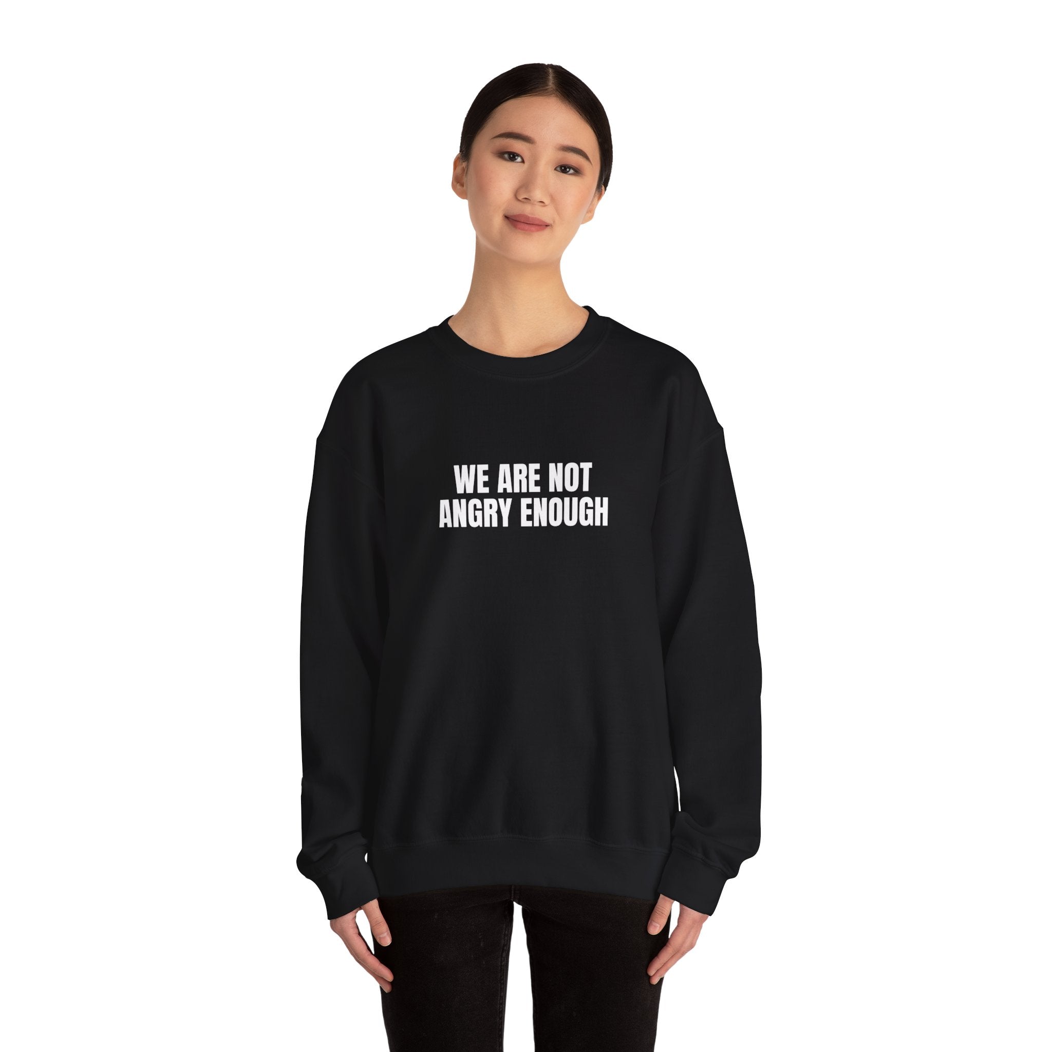 'We Are Not Angry Enough' Sweatshirt Crewneck – Public Reaction to Recently Released Documents